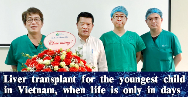 Liver transplant for the youngest child in Vietnam, when life is only in days��
