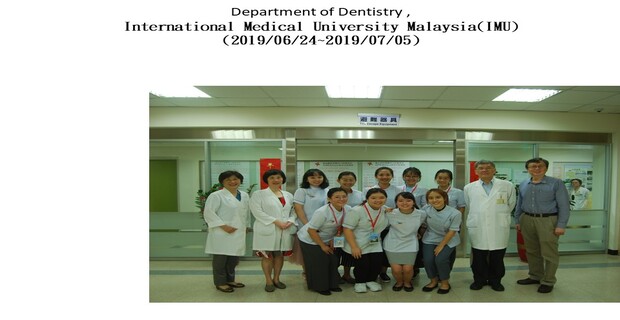 Department of Dentistry ,International Medical University Malaysia(IMU)(2019/06/24~2019/07/05) ��